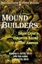 Mound Builders: Edgar Cayce's Forgotten Record of Ancient America