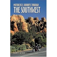 Motorcycle Journeys Through the Southwest United States: You Don't Have to Get Lost to Find the Good Roads