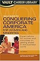 Vault Guide to Conquering Corporate America for Women and Minorities (Vault Guide)