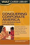 Vault Guide to Conquering Corporate America for Women and Minorities