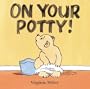 On Your Potty! (George and Bartholomew)