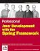 Professional Java Development with the Spring Framework