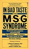 In Bad Taste: The MSG Syndrome (Signet) George R. Schwartz