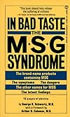 In Bad Taste: The Msg Syndrome : How Living Without Msg Can Reduce Headache, Depression and Asthma, and Help You Get Control of Your Life (Signet)