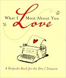 What I Love Most About You: A Keepsake Book for the One I Treasure