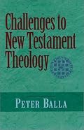 Challenges to New Testament Theology: An Attempt to Justify the Enterprise