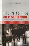 Le Procès du 11 Septembre ou le 11 Septembre à l épreuve des faits : La vérité sur l effondrement des 3 tours du World Trade Center, Suivi par Le réquisitoire supplétif