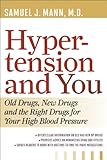 Hypertension and You: Old Drugs, New Drugs, and the Right Drugs for Your High Blood Pressure
