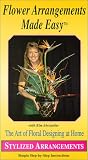 Product details for Flower Arrangements Made Easy / Stylized Arrangements