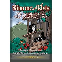 Simone and Elvis - Why Act Like a Mouse When You're Really a Cat?
