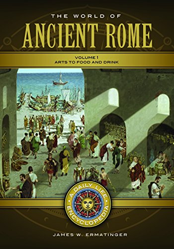 The World of Ancient Rome [2 volumes]: A Daily Life Encyclopedia