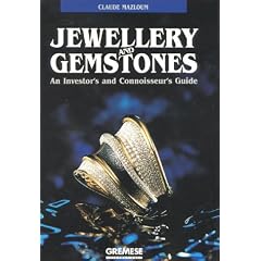 Jewellery and Gemstones: An Investor's and Connoisseur's Guide