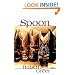 Spoon: A Novel
