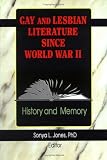 Gay and Lesbian Literature Since World War II: History and Memory