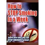 HOW TO STOP SMOKING IN A WEEK - You Can Increase Your Chances Of Living From Two To Twelve Times Longer And Save Thousands Of Dollars In Medical Expensive And The Cost Of Cigarettes! Mission-Surf