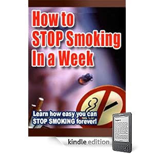 HOW TO STOP SMOKING IN A WEEK - You Can Increase Your Chances Of Living From Two To Twelve Times Longer And Save Thousands Of Dollars In Medical Expensive And The Cost Of Cigarettes! Mission-Surf