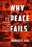 Why peace fails : the causes and prevention of civil war recurrence