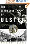 The Catholics of Ulster: A History