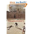 Gladiatoren - Das Spiel um Leben und Tod.