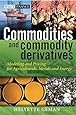 Commodities and Commodity Derivatives: Modelling and Pricing for Agriculturals, Metals and Energy