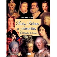 Rois, reines et favorites de l'Histoire de France
