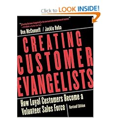Creating Customer Evangelists: How Loyal Customers Become a Volunteer Sales Force