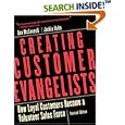 Creating Customer Evangelists: How Loyal Customers Become a Volunteer Sales Force