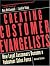 Creating Customer Evangelists: How Loyal Customers Become a Volunteer Sales Force