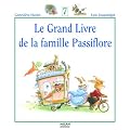 Le Grand Livre de la famille Passiflore, Tome 7 :