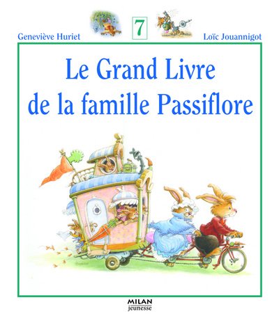 Le Grand Livre de la famille Passiflore, Tome 7 :