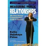 Measuring Public Relationships: The Data-Driven Communicator's Guide to Success