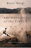 Archeology of the Circle: New and Selected Poems Image of Archeology of the Circle: New and Selected Poems