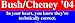 Bush/Cheney '04 In your heart, you know they're technically correct. Bumper Sticker