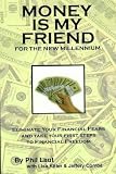Money Is My Friend For The New Millenium