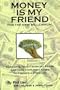Money Is My Friend For The New Millenium