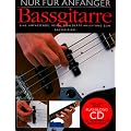 Nur f�r Anf�nger. Bassgitarre: Eine umfassende, reich bebilderte Anleitung zum Bassspielen. Inklusive einer Play-Along CD mit professionellen Begleit-Tracks