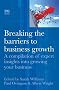 Breaking the Barriers to Business Growth: A Compilation of Expert Insights into Growing Your Business