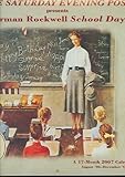 The Saturday Evening Post Presents Norman Rockwell School Days 2007 Calendar: A 17-month, August '06 - December '07-