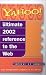 Yahoo: The Ultimate 2002 Reference to the Web