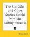 The Six Gifts And Other Stories Retold From The Earthly Paradise