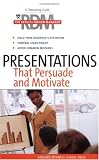 Presentations That Persuade and Motivate (The Results-Driven Manager Series)