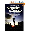 Negative Gef�hle? Die wahre Natur von Wut, Angst und Traurigkeit verstehen und gl�cklicher leben (Reihe "Lebensf�hrung")