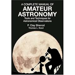 A Complete Manual of Amateur Astron: Tools and Techniques for Astronomical Observations (Dover Books on Astronomy)