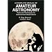 A Complete Manual of Amateur Astronomy: Tools and Techniques for Astronomical Observations