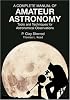 A Complete Manual of Amateur Astronomy: Tools and Techniques for Astronomical Observations
