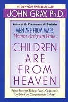 Children Are from Heaven By John Gray