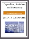 Capitalism, Socialism, and Democracy