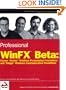 Professional WinFX Beta: Covers "Avalon" Windows Presentation Foundation and "Indigo" Windows Communication Foundation (Programmer to Programmer)