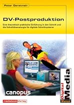 DV-Postproduction. Das Handbuch der DV-Videonachbearbeitung