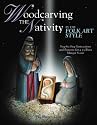 Woodcarving the Nativity in the Folk Art Style: Step-by-Step Instructions and Patterns for a 15-Piece Manger Scene